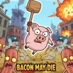 Bacon May Die